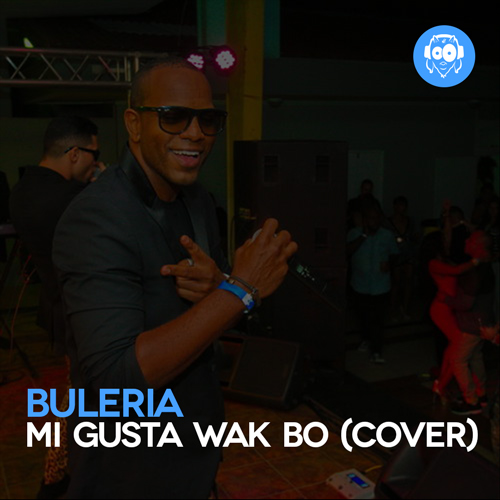 buleria mi gusta wak bo